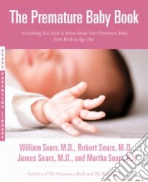 The Premature Baby Book libro in lingua di Sears William (EDT), Sears Robert, Sears James, Sears Martha