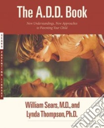 The A.D.D. Book libro in lingua di Sears William, Thompson Lynda