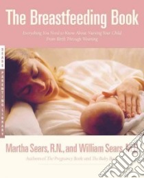 The Breastfeeding Book libro in lingua di Sears William, Sears Martha