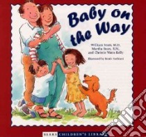 Baby on the Way libro in lingua di Sears William, Sears Martha, Andriani Renee (ILT), Kelly Christie Watts