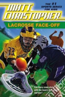 Lacrosse Face-off libro in lingua di Peters Stephanie True, Christopher Matt