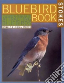 Stokes Bluebird Book libro in lingua di Stokes Donald, Stokes Lillian