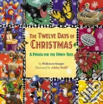 The Twelve Days of Christmas libro in lingua di Sturges Philemon, Wolff Ashley (ILT)