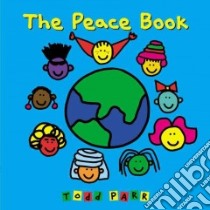 The Peace Book libro in lingua di Parr Todd