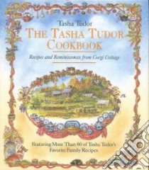 The Tasha Tudor Cookbook libro in lingua di Tudor Tasha
