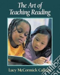 The Art of Teaching Reading libro in lingua di Calkins Lucy McCormick, Cunningham Peter (PHT)