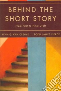 Behind The Short Story libro in lingua di Van Cleave Ryan G. (EDT), Pierce Todd James (EDT)