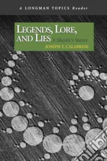 Legends, Lore, And Lies libro in lingua di Calabrese Joseph