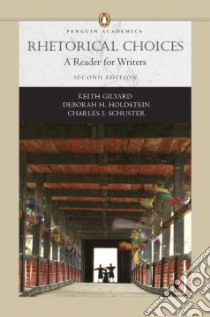 Rhetorical Choices libro in lingua di Gilyard Keith (EDT), Holdstein Deborah H. (EDT), Schuster Charles I. (EDT)