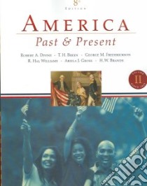 America Past And Present libro in lingua di Divine Robert A., Breen T. H., Fredrickson George M., Williams R. Hal, Gross Ariela J.