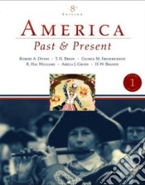 America Past And Present libro in lingua di Divine Robert A., Breen T. H., Fredrickson George M., Williams R. Hal, Gross Ariela J.