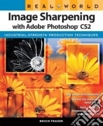Real World Sharpening with Adobe Photoshop CS2 libro in lingua di Bruce Mason