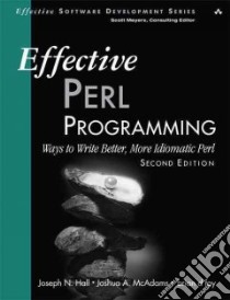 Effective Perl Programming libro in lingua di Hall Joseph N., McAdams Joshua A., Foy Brian D.
