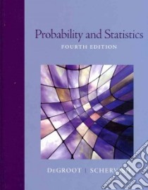 Probability and Statistics libro in lingua di Degroot Morris H., Schervish Mark J.