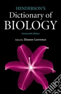 Henderson's Dictionary of Biology libro in lingua di Eleanor Lawrence