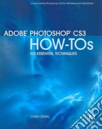 Adobe Photoshop Cs3 How-tos libro in lingua di Orwig Chris