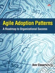 Agile Adoption Patterns libro in lingua di Amr Elssamadisy