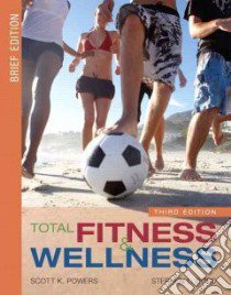 Total Fitness and Wellness libro in lingua di Powers Scott K., Dodd Stephen L., Jackson Erica M. (CON), Miller Marilyn K. (CON)