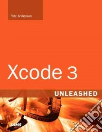 Xcode 3 Unleashed libro in lingua di Fritz Anderson