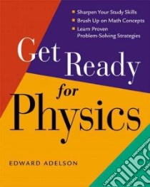 Get Ready for Physics libro in lingua di Adelson Edward