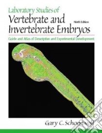 Laboratory Studies of Vertebrate and Invertebrate Embryos libro in lingua di Schoenwolf Gary C.