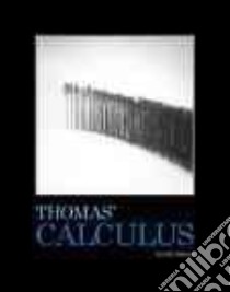 Thomas' Calculus libro in lingua di Thomas George B. Jr., Weir Maurice D., Hass Joel, Giordano Frank R.