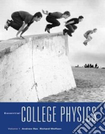 Essential College Physics libro in lingua di Rex Andrew F., Wolfson Richard