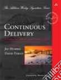 Continuous Delivery libro in lingua di Humble Jez, Farley David
