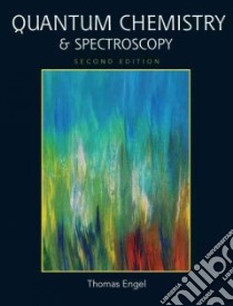 Quantum Chemistry & Spectroscopy libro in lingua di Engel Thomas, Hehre Warren (CON)