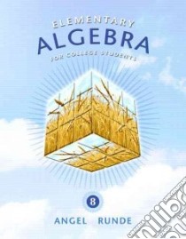 Elementary Algebra for College Students libro in lingua di Angel Allen R., Runde Dennis C.