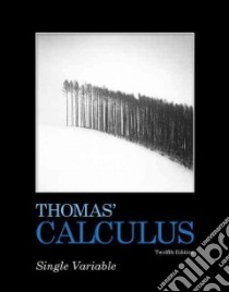 Thomas' Calculus libro in lingua di Thomas George B. Jr., Weir Maurice D., Hass Joel