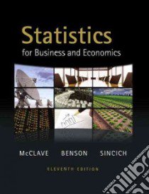 Statistics for Business and Economics libro in lingua di McClave James T., Benson P. George, Sincich Terry