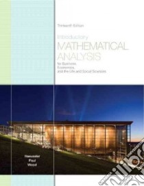 Introductory Mathematical Analysis for Business, Economics, and the Life and Social Sciences libro in lingua di Haeussler Ernest F. Jr., Paul Richard S., Wood Richard J.