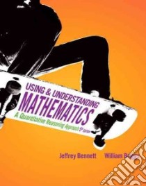 Using & Understanding Mathematics libro in lingua di Bennett Jeffrey, Briggs William