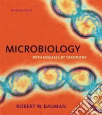 Microbiology With Diseases by Taxonomy + Masteringmicrobiology libro in lingua di Bauman Robert W., Machunis-Masuoka Elizabeth (CON)