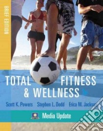 Total Fitness & Wellness libro in lingua di Powers Scott K., Dodd Stephen L., Jackson Erica M., Miller Marilyn K. (CON)