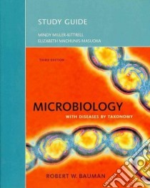 Microbiology With Diseases by Taxonomy libro in lingua di Bauman Robert W., Miller-Kittrell Mindy Ph.D., Machunis-Masuoka Elizabeth