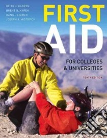 First Aid for Colleges and Universities libro in lingua di Karren Keith J., Hafen Brent Q., Limmer Daniel, Mistovich Joseph J.