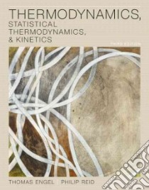 Thermodynamics, Statistical Thermodynamics, & Kinetics libro in lingua di Engel Thomas, Reid Philip
