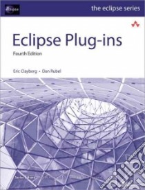 Eclipse Plug-ins libro in lingua di Clayberg Eric, Rubel Dan