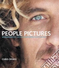 People Pictures libro in lingua di Orwig Chris