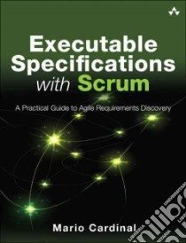 Executable Specifications With Scrum libro in lingua di Cardinal Mario
