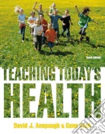 Teaching Today's Health libro in lingua di Anspaugh David J., Ezell Gene