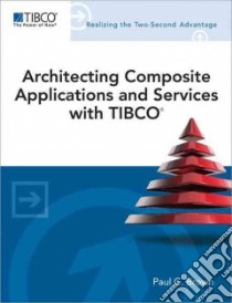 Architecting Composite Applications and Services With Tibco libro in lingua di Brown Paul C.