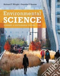 Environmental Science libro in lingua di Wright Richard T., Boorse Dorothy F.