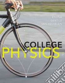College Physics libro in lingua di Etkina Eugenia, Gentile Michael, Van Heuvelen Alan