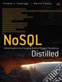 Nosql Distilled libro in lingua di Fowler Martin J., Sadalage Pramodkumar J.