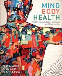 Mind/Body Health libro in lingua di Karren Keith J., Smith N. Lee, Gordon Kathryn J.