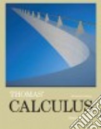 Thomas' Calculus libro in lingua di Thomas George B. Jr., Weir Maurice D., Hass Joel, Heil Christopher (CON)