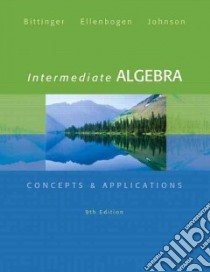 Intermediate Algebra + MyMathLab Access Card libro in lingua di Bittinger Marvin L., Ellenbogen David J., Johnson Barbara L.
